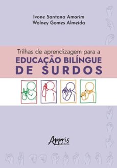 trilhas de aprendizagem para a educaço bilingue de surdos (ebook)-ivone santana amorim-wolney gomes almeida-9786525067483