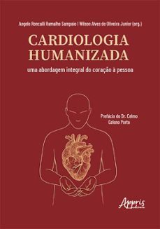 cardiologia humanizada: uma abordagem integral do coraço a pessoa (ebook)-angelo roncalli ramalho sampaio-wilson alves de oliveira junior-9786525084183
