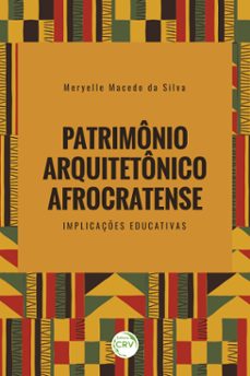 patrimonio arquitetonico afrocratense (ebook)-meryelle macedo da silva-9786525140483