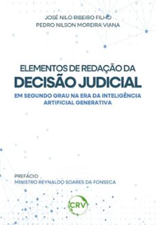 elementos de redaço da deciso judicial em segundo grau na era da inteligencia artificial generativa (ebook)-josé nilo ribeiro filho-pedro nilson moreira viana-9786525175683