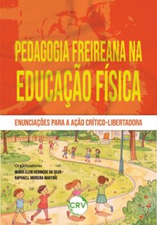 pedagogia freireana na educaço fisica (ebook)-maria eleni henrique da silva-raphaell moreira martins-9786525180083