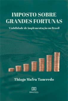 imposto sobre grandes fortunas (ebook)-thiago mafra tancredo-9786525205083