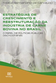 estrategias de crescimento e reestruturaço da industria de carne bovina no brasil (ebook)-thiago bernardino de carvalho-9786525210483