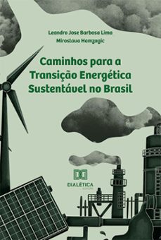 caminhos para a transiço energetica sustentavel no brasil (ebook)-leandro jose barbosa lima-miroslava hamzagic-9786525271583