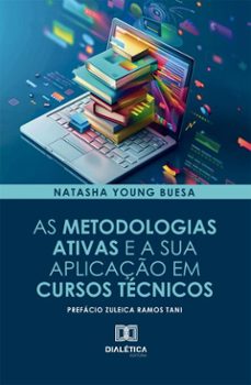 as metodologias ativas e a sua aplicaço em cursos tecnicos (ebook)-natasha young buesa-9786527079583