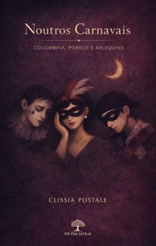 noutros carnavais: colombina, pierros e arlequins (ebook)-clissia postale-9786528603183