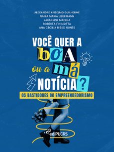 voce quer a boa ou a ma noticia? (ebook)-alexandre anselmo guilherme-ana cecília bisso nunes-jaqueline manica-9786556234083