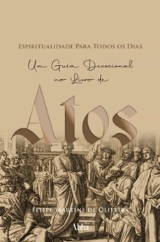 espiritualidade para todos os dias em atos (ebook)-felipe martins de oliveira-9786557150283
