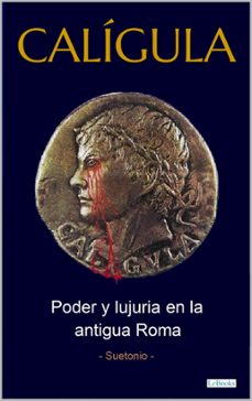 caligula: poder e lujuria en la antigua roma (ebook)-9786558943983