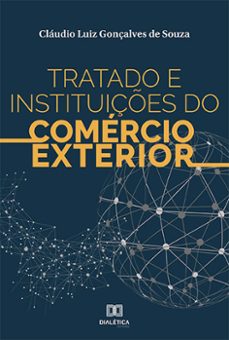tratado e instituiçes do comercio exterior (ebook)-cláudio luiz gonçalves de souza-9786559563883