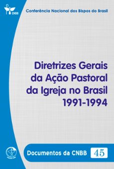 diretrizes gerais da aço pastoral da igreja no brasil 1991/1994 - documentos da cnbb 45 - digital (ebook)-conferência nacional dos bispos do brasil-9786559753383