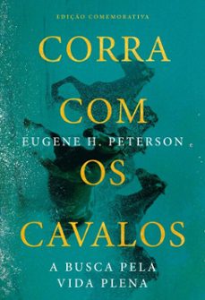 corra com os cavalos (ebook)-eugene h. peterson-9786559883783
