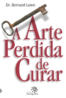 a arte perdida de curar (ebook)-bernard lown-9786586028683