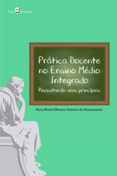 pratica docente no ensino medio integrado (ebook)-rosa maria oliveira teixeira de vasconcelos-9786586476583