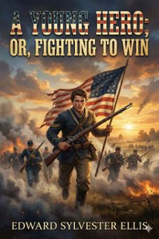 a young hero; or, fighting to win (ebook)-9786726004683