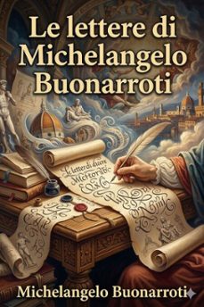 le lettere di michelangelo buonarroti (ebook)-9786726025183