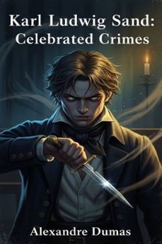 karl ludwig sand: celebrated crimes (ebook)-alexandre dumas-9786726552283