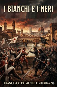 i bianchi e i neri: dramma (ebook)-francesco domenico guerrazzi-9786726573783