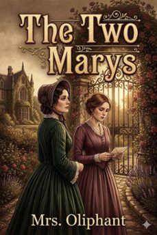 the two marys (ebook)-mrs. oliphant-9786726584383