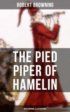 the pied piper of hamelin (with original illustrations) (ebook)-robert browning-9788027202683