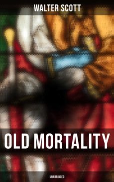 old mortality (unabridged) (ebook)-walter scott-9788027242283