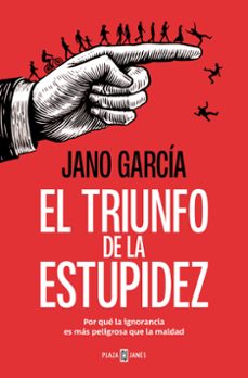 el triunfo de la estupidez-jano garcia-9788401034183