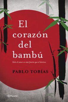 el corazon del bambu-pablo tobias-9788408123583
