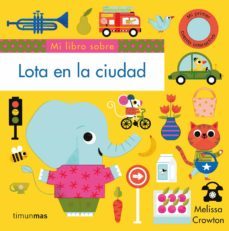 lota en la ciudad :libros con solapas y lengueta-9788408217183