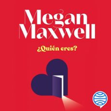 ¿quién eres?-megan maxwell-9788408233183