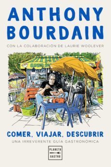 comer, viajar, descubrir (ebook)-anthony bourdain-9788408244783