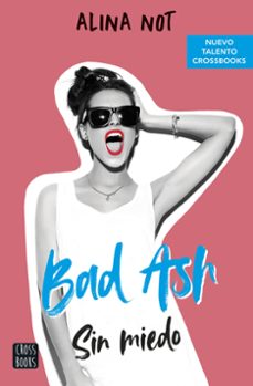 Pack Bad Ash (trilogía): Incluye la trilogía formada por Bad Ash 1. Saltan  chispas, Bad Ash 2. Sin miedo y Bad Ash 3. Respira