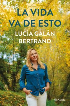 la vida va de esto (ebook)-lucia galan bertrand-9788408255383