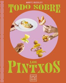 todo sobre los pintxos (ebook)-marti buckley-9788408300083