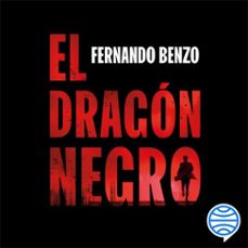 el dragon negro (audiolibro)-fernando benzo-9788408305583