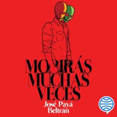 moriras muchas veces (audiolibro)-jose paya-9788408313083