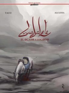 guadalete: el ocaso visigodo-juan alcudia-taco silveira-9788409283583