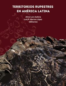 territorios rupestres en america latina-aline lara galicia-luis a. martos lopez-9788409484683