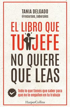 el libro que tu jefe no quiere que leas-tania delgado-9788410021983