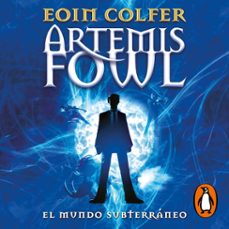 el mundo subterraneo (artemis fowl 1) (audiolibro)-eoin colfer-9788410298583