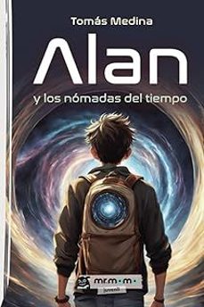 alan y los nómadas del tiempo-tomas medina-9788410372283