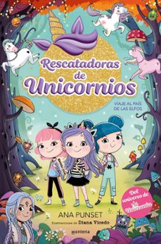rescatadoras de unicornios 8 - viaje al país de los elfos (ebook)-ana punset-9791387809690