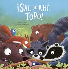 ¡sal de ahi, topo!-alicia acosta-9788410406483