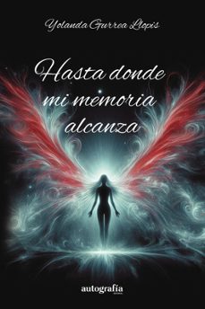 hasta donde mi memoria alcanza-yolanda gurrea llopis-9788410430983