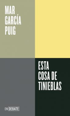 esta cosa de tinieblas-mar garcia puig-9788410433083