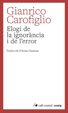 elogi de la ignorància i de l'error-gianrico carofiglio-9788410482883
