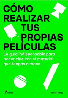 como realizar tus propias peliculas-miguel parga-9788410650183