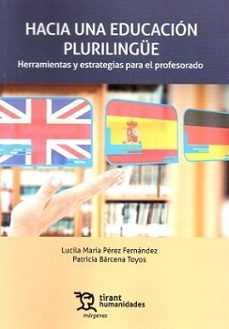 hacia una educacion plurilingue: herramientas y estrategias para el profesorado-lucila maria perez fernandez-patricia barcena toyos-9788410812383