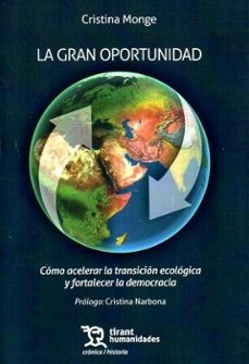 la gran oportunidad: como acelerar la transicion ecologica y fort alecer la democracia-cristina monge-cristina narbona-9788410815483
