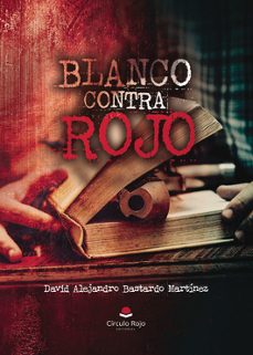 blanco contra rojo-david alejandro bastardo martinez-9788410826083