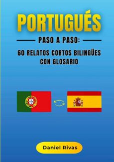 portugues paso a paso: 60 relatos cortos bilingues con glosario (ebook)-daniel rivas-9788410925083